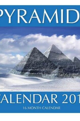 Cover of Pyramids Calendar 2016