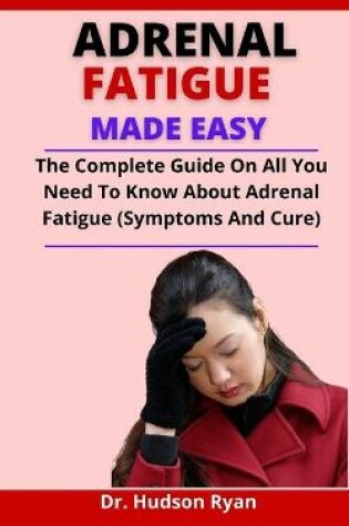 Cover of Adrenal Fatigue Made Easy