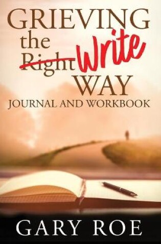 Cover of Grieving the Write Way Journal and Workbook (Large Print)