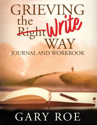 Book cover for Grieving the Write Way Journal and Workbook (Large Print)