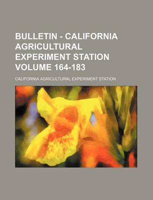 Book cover for Bulletin - California Agricultural Experiment Station Volume 164-183