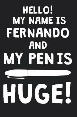 Cover of Hello! My Name Is FERNANDO And My Pen Is Huge!