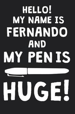 Book cover for Hello! My Name Is FERNANDO And My Pen Is Huge!