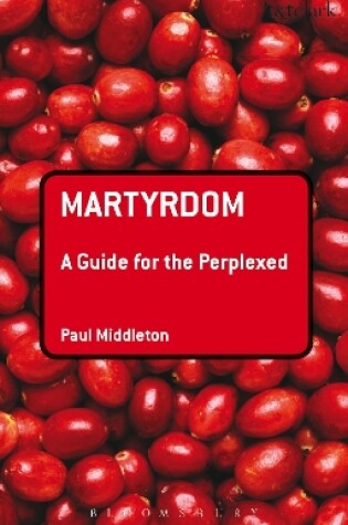 Cover of Martyrdom: A Guide for the Perplexed