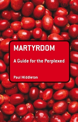 Book cover for Martyrdom: A Guide for the Perplexed