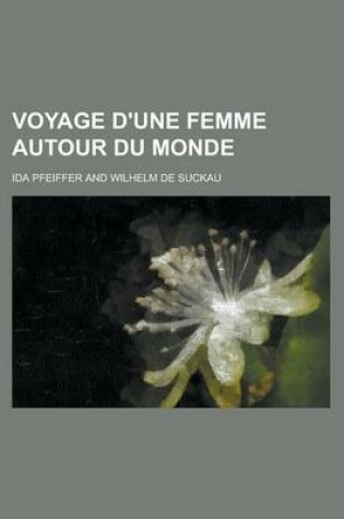 Cover of Voyage D'Une Femme Autour Du Monde