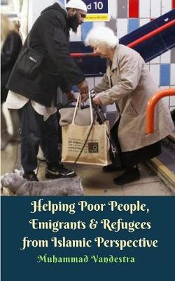 Book cover for Helping Poor People, Emigrants and Refugees from Islamic Perspective