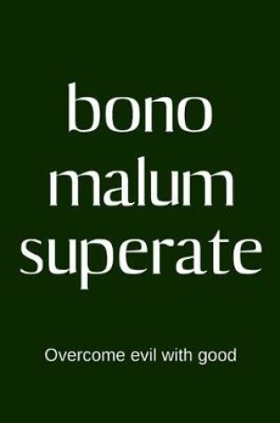 Cover of bono malum superate - Overcome evil with good