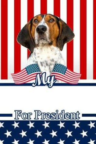 Cover of My Treeing Walker Coonhound for President