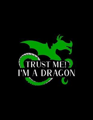 Book cover for Trust Me! I'm A Dragon