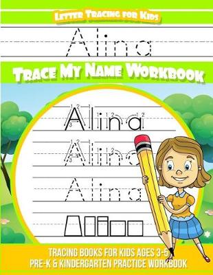 Book cover for Alina Letter Tracing for Kids Trace My Name Workbook