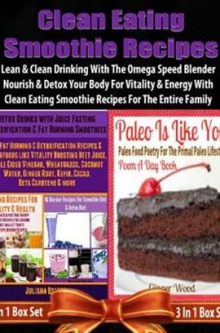 Cover of Clean Eating Smoothie Recipes: Lean & Clean Blender Recipes
