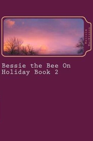 Cover of Bessie the Bee On Holiday Book 2