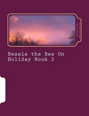 Book cover for Bessie the Bee On Holiday Book 2