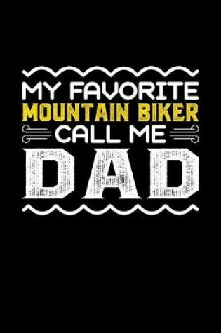 Cover of My Favorite Mountain Biker Call Me Dad