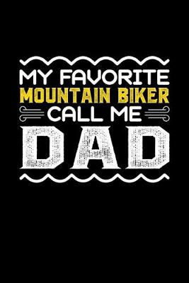 Book cover for My Favorite Mountain Biker Call Me Dad