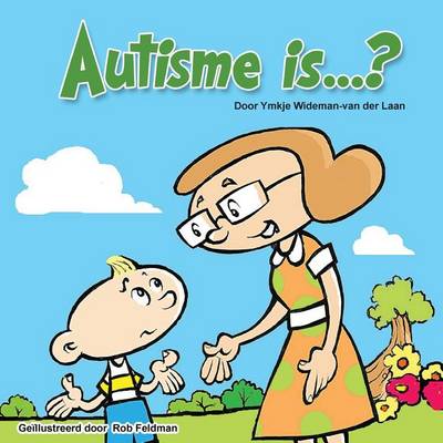 Book cover for Autisme is...? (Dutch)