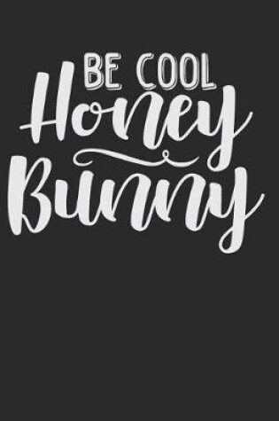 Cover of Be Cool Honey Bunny