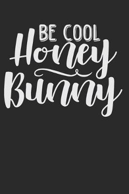 Book cover for Be Cool Honey Bunny