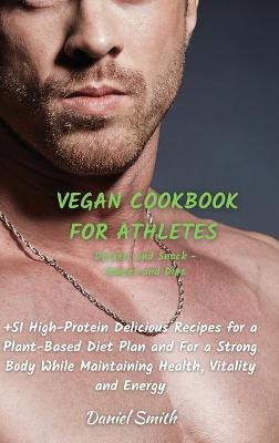 Book cover for VEGAN COOKBOOK FOR ATHLETES Dessert and Snack - Sauces and Dips
