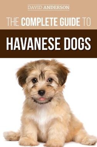 Cover of The Complete Guide to Havanese Dogs