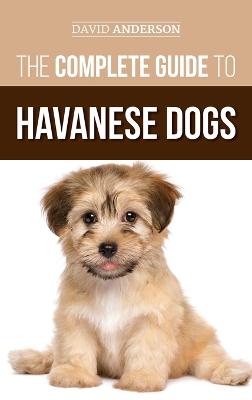 Book cover for The Complete Guide to Havanese Dogs
