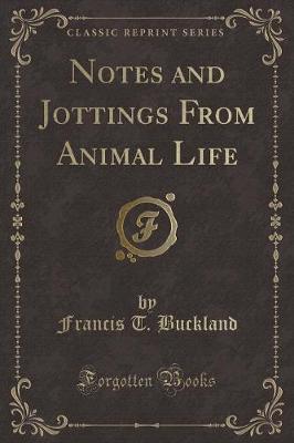 Book cover for Notes and Jottings from Animal Life (Classic Reprint)