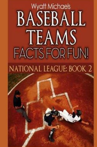 Cover of Baseball Teams Facts for Fun! National League Book 2