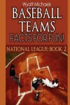 Book cover for Baseball Teams Facts for Fun! National League Book 2