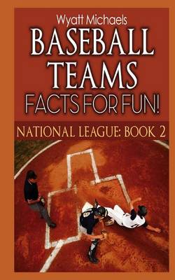 Book cover for Baseball Teams Facts for Fun! National League Book 2