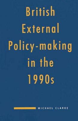 Book cover for British External Policy-making in the 1990s