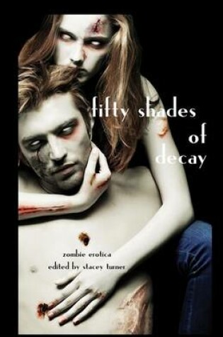 Cover of Fifty Shades of Decay