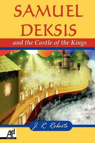 Cover of Samuel Deksis and the Castle of the Kings