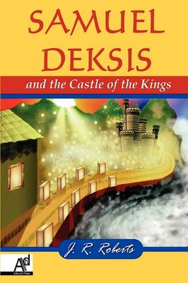 Book cover for Samuel Deksis and the Castle of the Kings