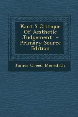 Cover of Kant S Critique of Aesthetic Judgement - Primary Source Edition