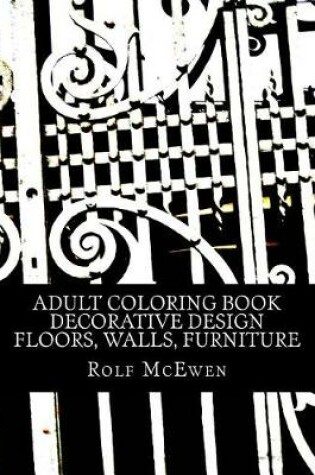 Cover of Adult Coloring Book - Decorative Design - Floors, Walls, Furniture