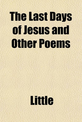 Book cover for The Last Days of Jesus and Other Poems