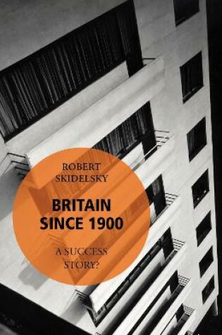 Cover of Britain Since 1900 - A Success Story?
