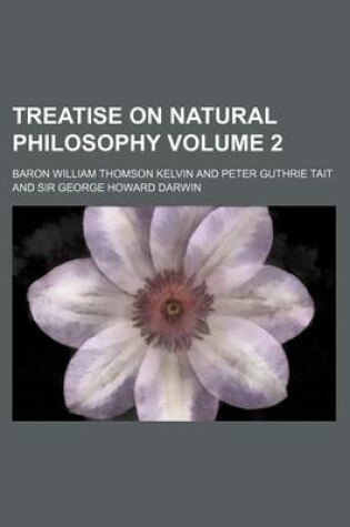 Cover of Treatise on Natural Philosophy Volume 2