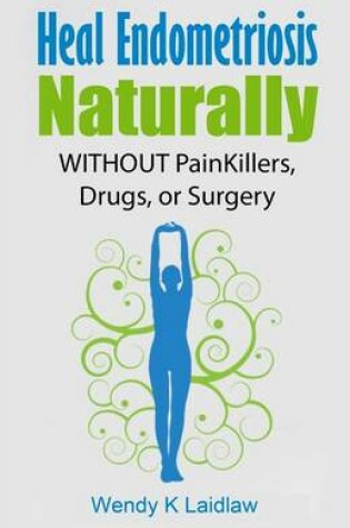 Cover of Heal Endometriosis Naturally