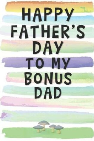 Cover of Happy Father's Day to my Bonus Dad