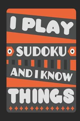 Book cover for I Play Sudoku And I Know Things