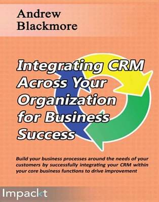 Book cover for Integrating Crm Across Your Organization for Business Success