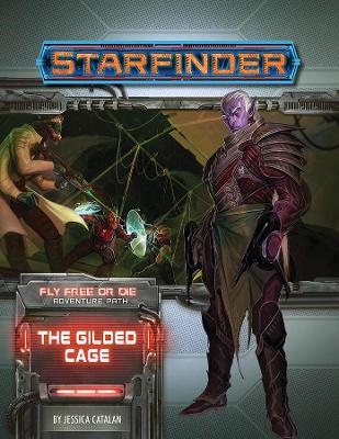 Book cover for Starfinder Adventure Path: The Gilded Cage (Fly Free or Die 6 of 6)