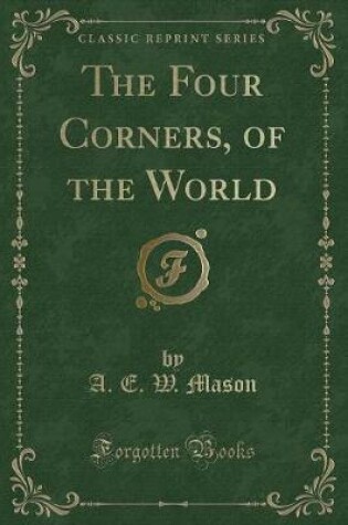 Cover of The Four Corners, of the World (Classic Reprint)