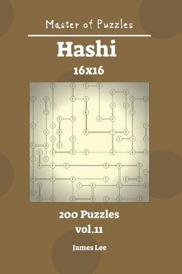 Cover of Master of Puzzles - Hashi 200 Puzzles 16x16 Vol. 11