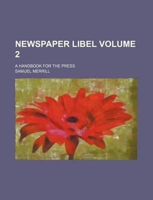 Book cover for Newspaper Libel; A Handbook for the Press Volume 2