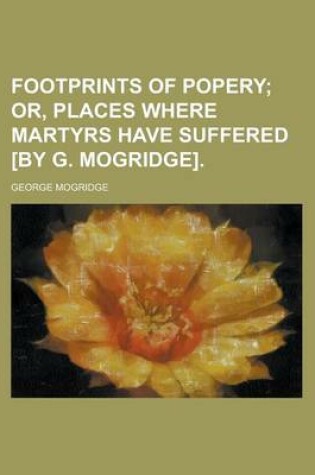 Cover of Footprints of Popery