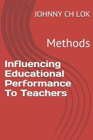 Cover of Influencing Educational Performance To Teachers