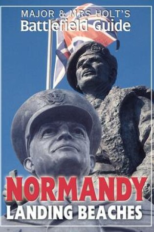 Cover of Major and Mrs.Holt's Battlefield Guide to Normandy Landing Beaches